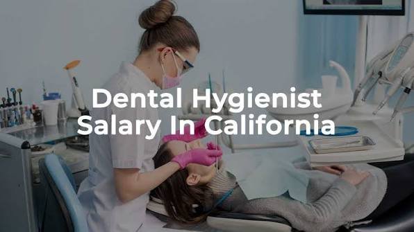 Dental Hygienist Salary in California